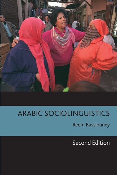 Cover for Reem Bassiouney · Arabic Sociolinguistics: Second Edition (Hardcover Book) [2 New edition] (2020)