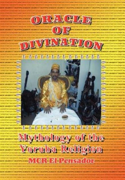 Cover for Mcr El Pensador · Oracle of Divination: the Mythology of Yoruva Religion (Hardcover Book) [Multilingual edition] (2012)