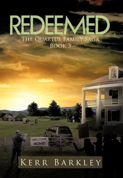 Cover for Kerr Barkley · Redeemed: the Quartus Family Saga Book 3 (Hardcover Book) (2012)