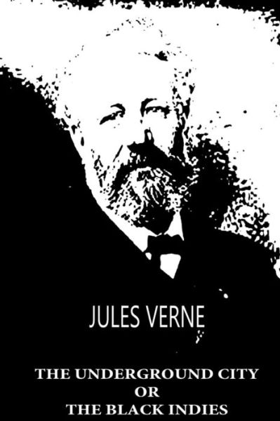 Cover for Jules Verne · The Underground City or the Black Indies (Paperback Book) (2012)