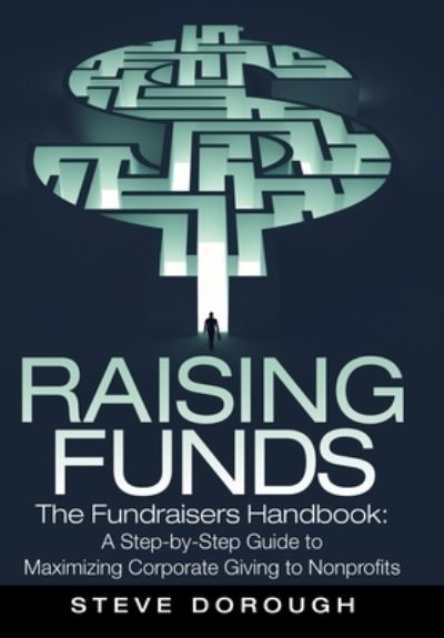 Cover for Steve Dorough · Raising Funds : The Fundraisers Handbook (Hardcover Book) (2019)