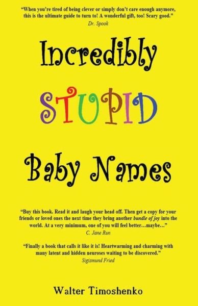 Walter Timoshenko · Incredibly Stupid Baby Names (Taschenbuch) (2013)