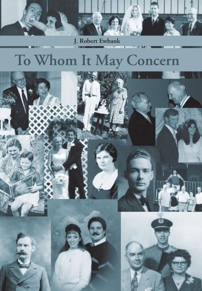 Cover for J Robert Ewbank · To Whom It May Concern (Hardcover Book) (2013)