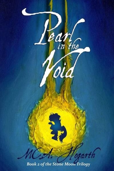 M.c.a. Hogarth · Pearl in the Void: Book 2 of the Stone Moon Trilogy (Volume 2) (Paperback Bog) (2013)
