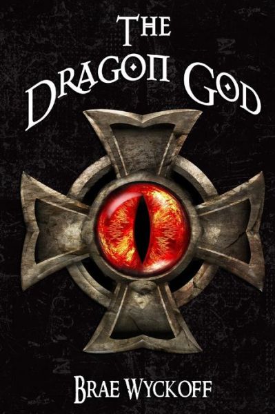 Cover for Brae Wyckoff · The Dragon God: Book #2 of the Horn King Series (Paperback Book) (2013)