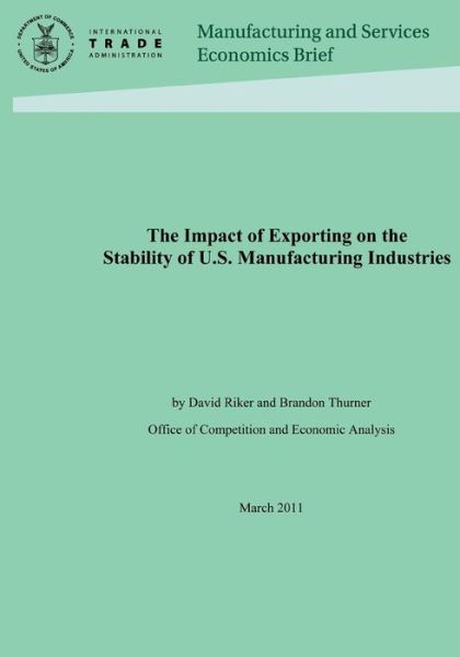 Cover for Office of Competition and Economic Analy · The Impact of Exploring on the Stability of the U.s. Manufacturing Industries (Paperback Book) (2014)