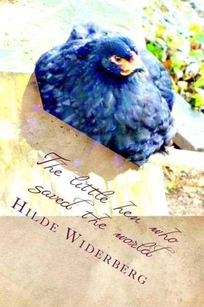 Cover for Ms Hilde Widerberg · The Little Hen Who Saved the World (Paperback Bog) (2014)