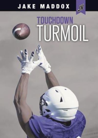 Cover for Jake Maddox · Touchdown Turmoil (Book) (2018)