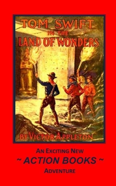 Cover for Appleton, Victor, II · Tom Swift 20 - Tom Swift in the Land of Wonders: or the Underground Search for the Idol of Gold (Pocketbok) (2014)