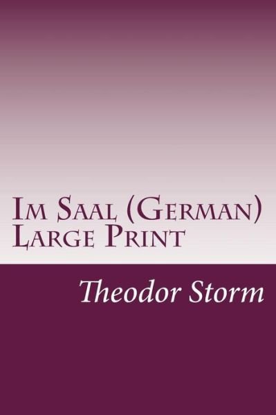 Cover for Theodor Storm · Im Saal (German) Large Print (Paperback Bog) (2014)