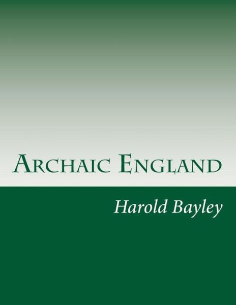 Cover for Harold Bayley · Archaic England (Paperback Book) (2014)