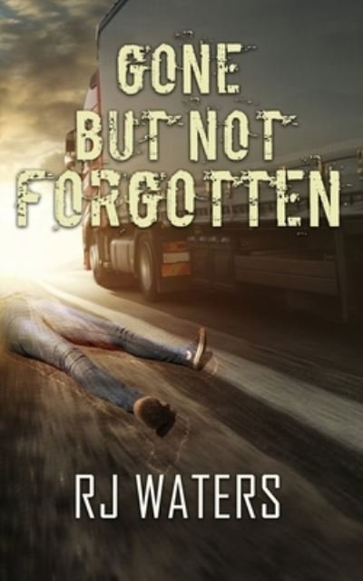Cover for Rj Waters · Gone But Not Forgotten (Taschenbuch) (2021)