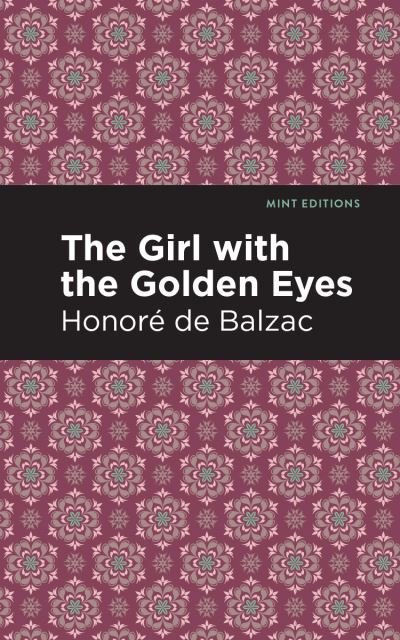 Cover for Honor de Balzac · The Girl with the Golden Eyes - Mint Editions (Paperback Book) (2021)