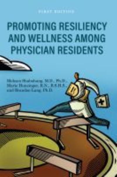 Cover for Mohsen Shabahang · Promoting Resiliency and Wellness Among Physician Residents (Paperback Book) (2020)