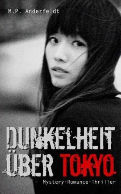 Cover for M P Anderfeldt · Dunkelheit uber Tokyo (Paperback Book) (2015)