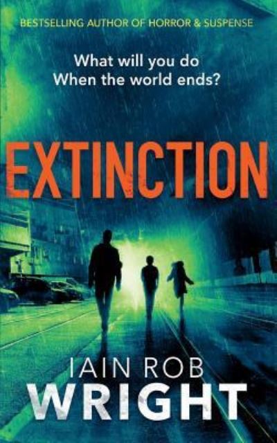 Cover for Iain Rob Wright · Extinction (Paperback Book) (2017)