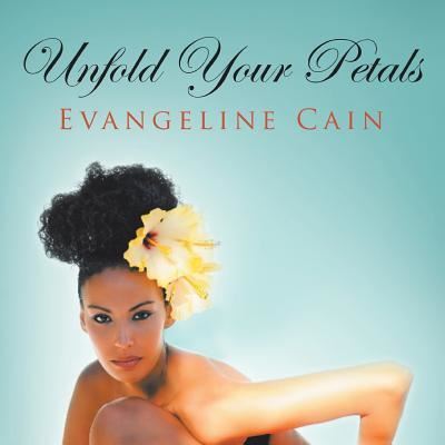 Cover for Evangeline Cain · Unfold Your Petals (Paperback Book) (2017)