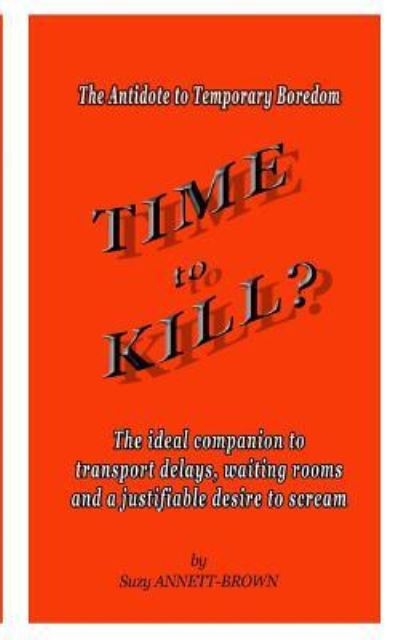 Cover for Suzy Annett-Brown · Time to Kill (Paperback Book) (2016)