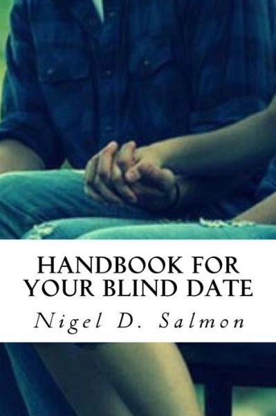 Cover for Nigel D Salmon · Handbook For Your Blind Date (Paperback Book) (2016)