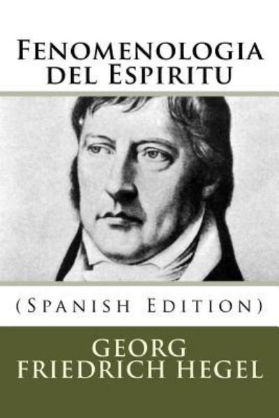 Cover for Georg Wilhelm Friedrich Hegel · Fenomenologia del Espiritu (Pocketbok) (2016)