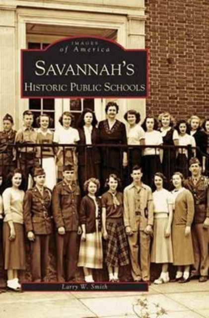 Cover for Larry W Smith · Savannah's Historical Public Schools (Hardcover Book) (2004)