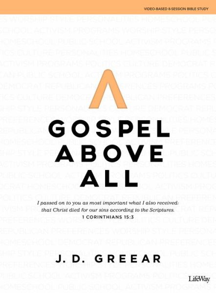 Gospel Above All - Bible Study Book - J D Greear - Kirjat - Lifeway Church Resources - 9781535952330 - perjantai 1. maaliskuuta 2019