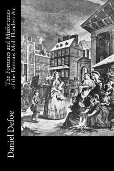 Cover for Daniel Defoe · The Fortunes and Misfortunes of the Famous Moll Flanders &amp;c. (Taschenbuch) (2016)