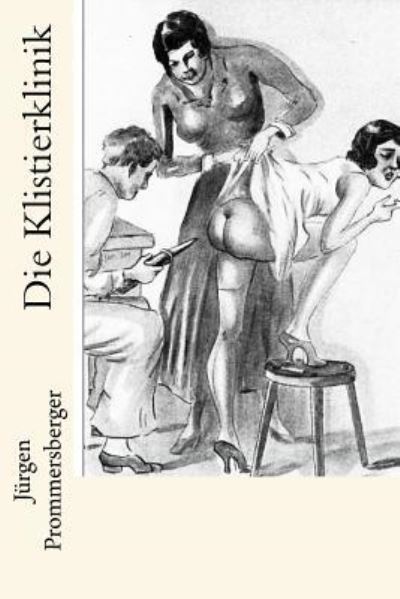 Cover for Jurgen Prommersberger · Die Klistierklinik (Taschenbuch) (2016)