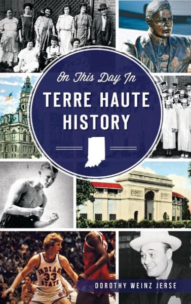Cover for Dorothy Weinz Jerse · On This Day in Terre Haute History (Hardcover Book) (2015)