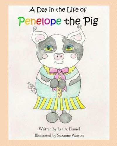 Cover for Lee a Daniel · A Day in the Life of Penelope the Pig (Pocketbok) (2016)