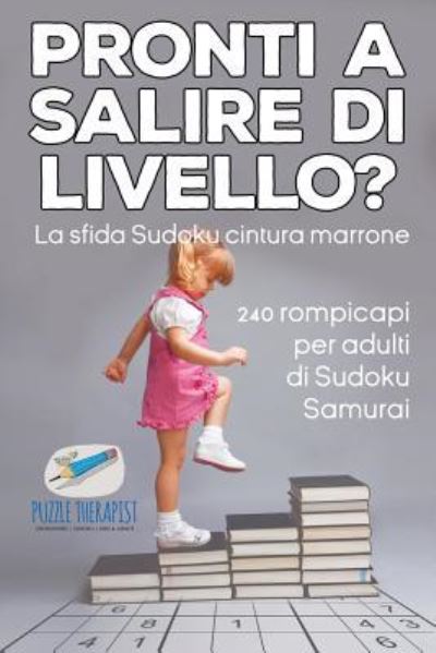 Cover for Speedy Publishing · Pronti a salire di livello? La sfida Sudoku cintura marrone 240 rompicapi per adulti di Sudoku Samurai (Paperback Book) (2017)