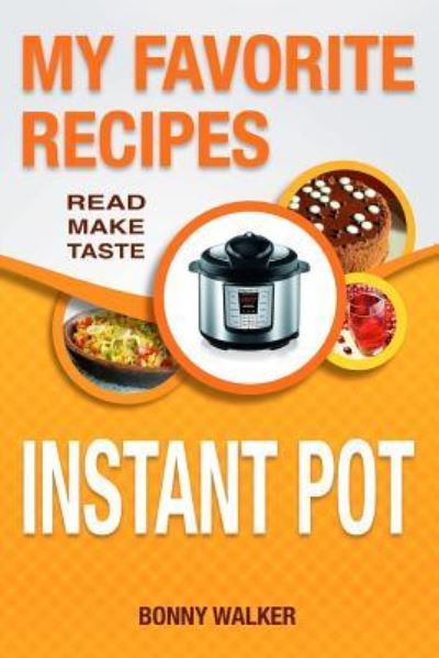 Cover for Bonny Walker · Instant Pot Cookbook (Taschenbuch) (2017)