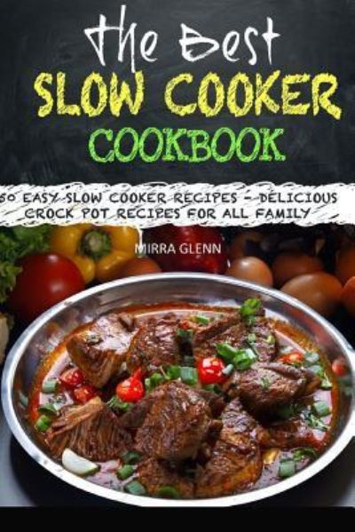 Cover for Mira Glenn · The Best Slow Cooker Cookbook (Paperback Book) (2017)