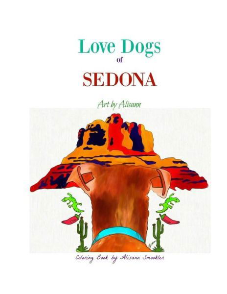 Cover for Alisann Smookler · Love Dogs of Sedona (Paperback Book) (2017)
