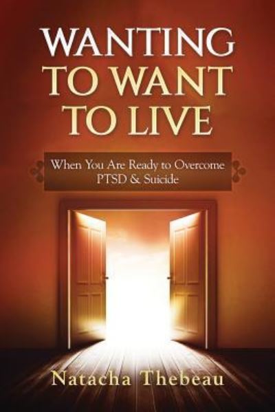 Cover for Natacha Thebeau · Wanting To Want To Live (Paperback Book) (2017)