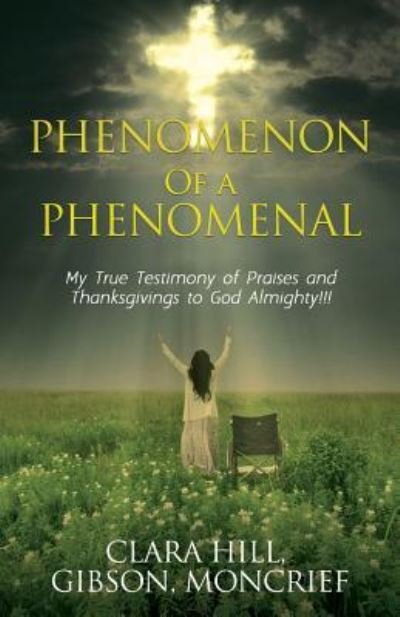 Cover for Clara Hill · Phenomenon of a Phenomenal (Paperback Book) (2019)