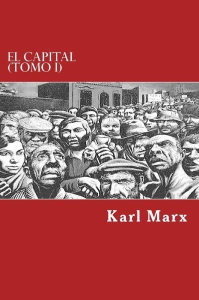 Cover for Karl Marx · El Capital (Tomo I) (Paperback Bog) (2017)
