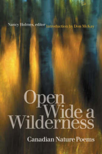 Open Wide a Wilderness: Canadian Nature Poems - Don McKay - Książki - Wilfrid Laurier University Press - 9781554580330 - 6 kwietnia 2009