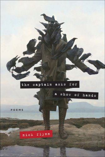 Cover for Nick Flynn · The Captain Asks for a Show of Hands: Poems (Taschenbuch) [Reprint edition] (2013)