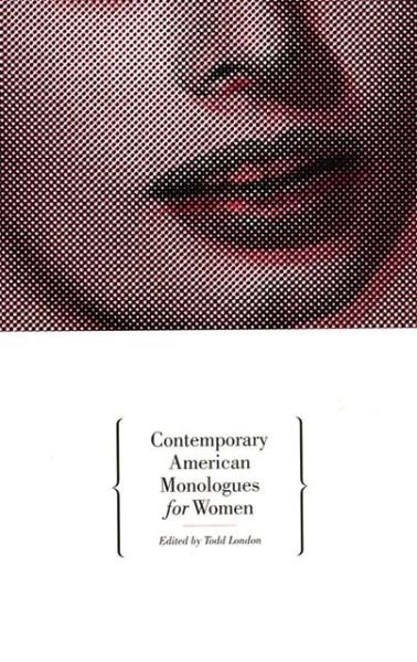 Contemporary American Monologues for Women - Todd London - Książki - Theatre Communications Group Inc.,U.S. - 9781559361330 - 19 czerwca 1997