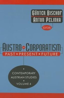 Cover for Austro-corporatism: Past, Present, Future - Contemporary Austrian Studies (Hardcover Book) (1995)