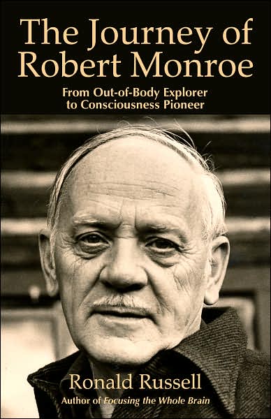 Cover for Russell, Ronald (Ronald Russell) · The Journey of Robert Monroe: the Pioneer of Out-of-body Exploring (Paperback Book) (2007)