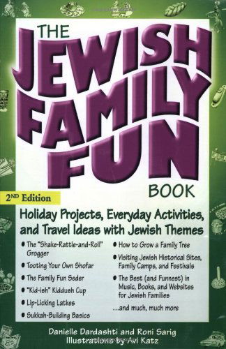 Cover for Danielle Dardashti · Jewish Family Fun Book: Holiday Projects, Everyday Activities, and Travel Ideas with Jewish Themes (Paperback Book) (2008)