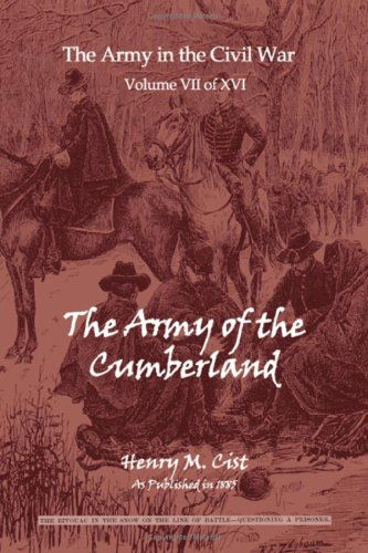 The Army of the Cumberland - Henry M. Cist - Books - Digital Scanning Inc. - 9781582185330 - August 16, 2004