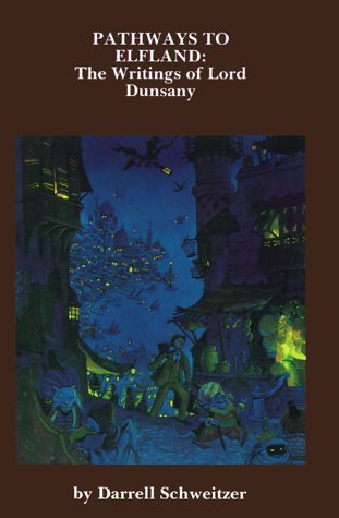 Cover for Darrell Schweitzer · Pathways to Elfland: the Writings of Lord Dunsany (Paperback Book) (1989)