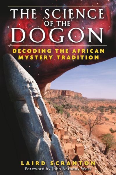The Science of the Dogon: Decoding the African Mystery Tradition - Laird Scranton - Books - Inner Traditions Bear and Company - 9781594771330 - September 22, 2006