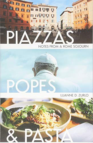 Cover for Luanne D. Zurlo · Piazzas, Popes, and Pasta (Paperback Book) (2018)