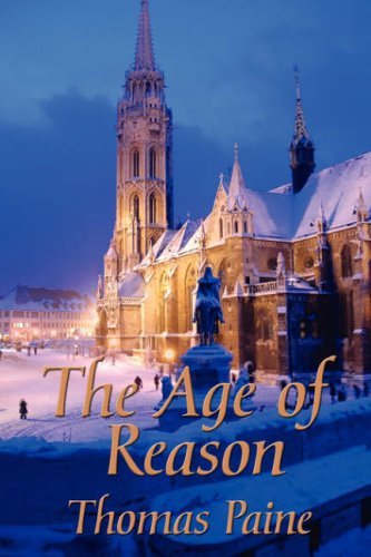 The Age of Reason - Thomas Paine - Books - A & D Publishing - 9781604591330 - November 12, 2007