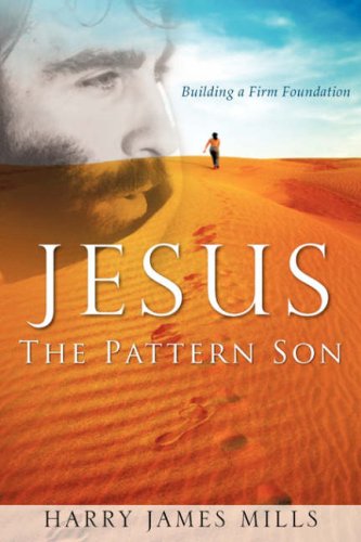 Cover for Harry James Mills · Jesus the Pattern Son (Paperback Book) (2007)