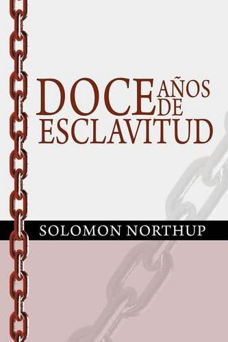 Cover for Solomon Northup · Doce Anos de Esclavitud / Twelve Years a Slave (Taschenbuch) [Spanish edition] (2014)